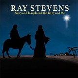 Ray Stevens - Mary And Joseph And The Baby A