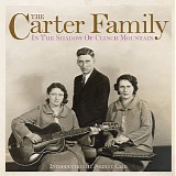 Carter Family - In The Shadow Of Clinch Mountain