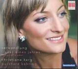 Christiane Karg - Verwandlung: Lieder eines Jahres