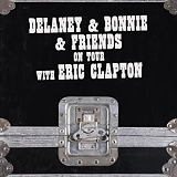 Delaney & Bonnie & Friends - On Tour With Eric Clapton [2010 4cd edition]