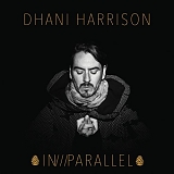 Harrison, Dhani - IN///PARALLEL
