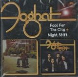 Foghat - Fool For The City / Night Shift