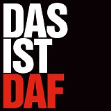 DAF (Deutsch Amerikanische Freundschaft) - Das Ist DAF