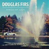Douglas Firs - Hinges Of Luck (LP/CD)