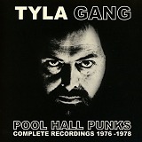 Tyla Gang - Pool Hall Punks: Complete Recordings 1976-1978