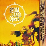 Boom Crash Opera - Dancing In The Storm / Mountain Of Strength