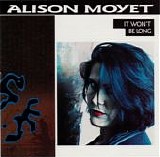 Alison Moyet - It Won't Be Long  [UK]