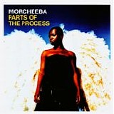 Morcheeba - Parts Of The Process:  Special Edition
