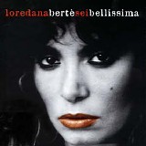 Loredana Berte' - Sei Bellissima