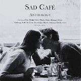 Sad CafÃ© - Anthology