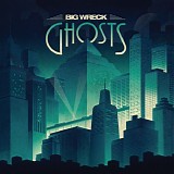 Big Wreck - Ghosts