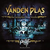 Vanden Plas - The Seraphic Live Works (Deluxe Edition)