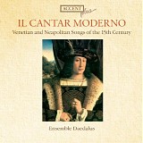 Various artists - Accent 27 Il Cantar Moderno: 15th Century Venetian and Neapolitan Songs