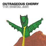Outrageous Cherry - The Digital Age