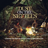 Various artists - Dust On The Nettles: A Journey Through the British Underground Folk Scene 1967-72