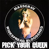 Massgrav & Widespread Bloodshed - Pick Your Queen