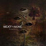 Next To None - Phases (Limited Edition)