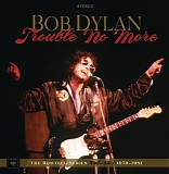 Bob Dylan - The Bootleg Series, Vol. 13: 1979-1981 Trouble No More