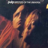 Pulp - Masters Of The Universe