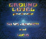 Ground Level - As We Journey / Lucid