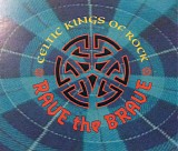 Celtic Kings Of Rock - Rave The Brave
