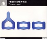 Phatts & Small - Turn-A-Round