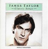 Taylor, James - Classic Songs (Remastered Reissue Comp.)