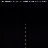The Magnetic Fields - The Charm Of The Highway Strip