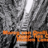 Marco von Orelli 6 - Close Ties On Hidden Lanes