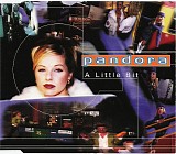 Pandora - A Little Bit