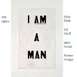 Ron Miles - I Am a Man