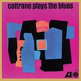John Coltrane - Coltrane Plays The Blues (mono)
