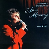 Anne Murray - An Intimate Evening With Anne Murray ... Live