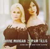 Lorrie Morgan & Pam Tillis - Come See Me And Come Lonely