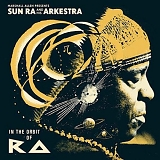 Sun Ra And His Arkestra - Marshall Allen Presents Sun Ra and His Arkestra: In the Orbit of Ra