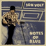 Son Volt - Notes of Blue