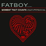 Fatboy - Moment That Counts