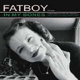 Fatboy - In My Bones