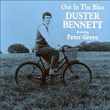 Duster Bennett featuring Peter Green - Out In The Blue