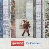 Ryanhood - On Christmas