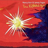 Nancy Kerr & James Fagan - Twice Reflected Sun