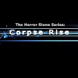 C Crew Media - The Horror Stone Series: Corpse Rise