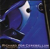 Richard For Cerebellum - Thoughts That Breathe... Words That Burn