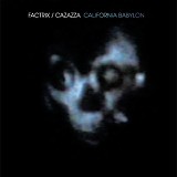 Factrix & Monte Cazazza - California Babylon