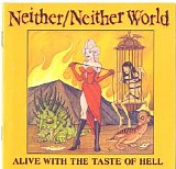 Neither/Neither World - Alive With The Taste Of Hell
