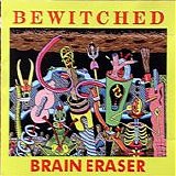 Bewitched - Brain Eraser