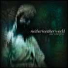 Neither/Neither World - She Whispers