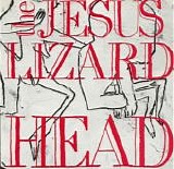 the Jesus Lizard - Head