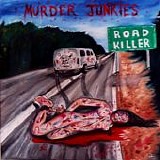The Murder Junkies - Road Killer