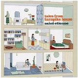 Saint Etienne - Tales From Turnpike House